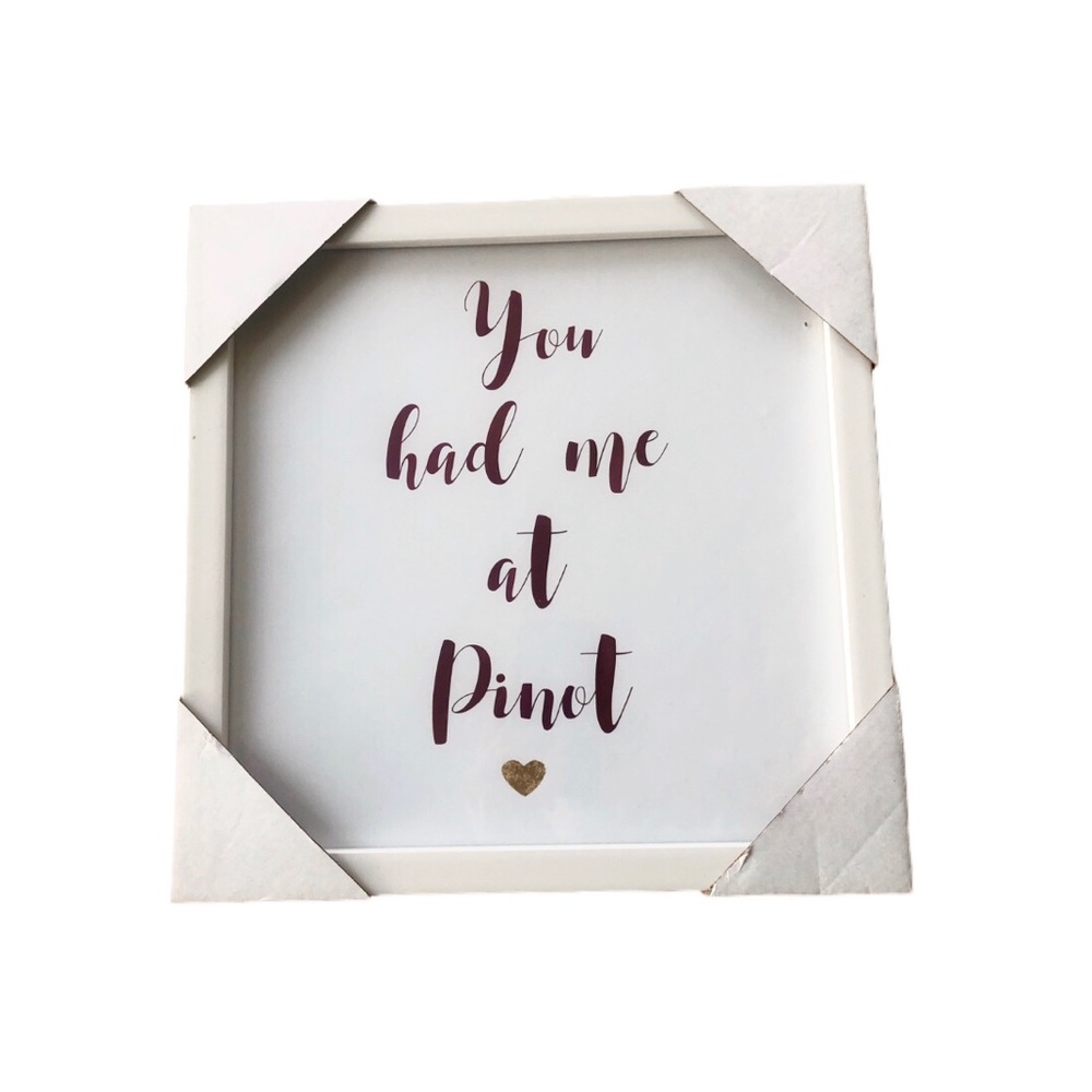 You Had Me at Pinot Wall Frame